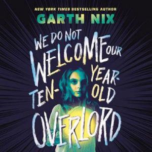 HCPL_BK_We_Do_Not_Welcome_Our_10_Year_Old_Overlord.jpg