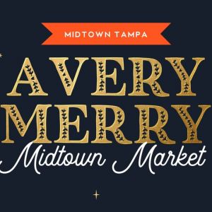 Midtown Tampa Very Merry Midtown Market