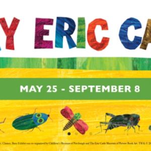 Glazer Children's Museum - Very Eric Carle: A Very Hungry, Quiet, Lonely, Clumsy, Busy Exhibit