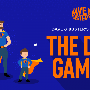 Dave and Buster's The Dad Games