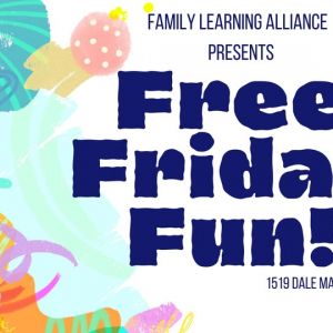 Family Learning Alliance Free Friday Fun! Earth Day