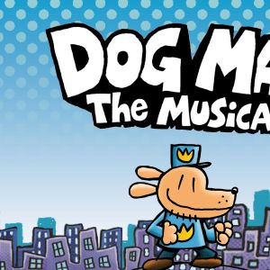 Dog Man: The Musical at Straz Center