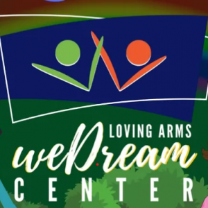 Loving Arms We Dream Center