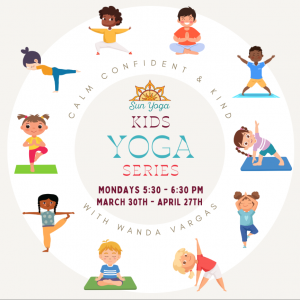 Kids Yoga Series: Calm, Confident, & Kind with Wanda Vargas
